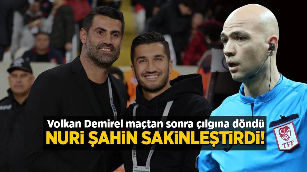 Volkan Demirel çılgına döndü! Nuri Şahin sakinleştirdi