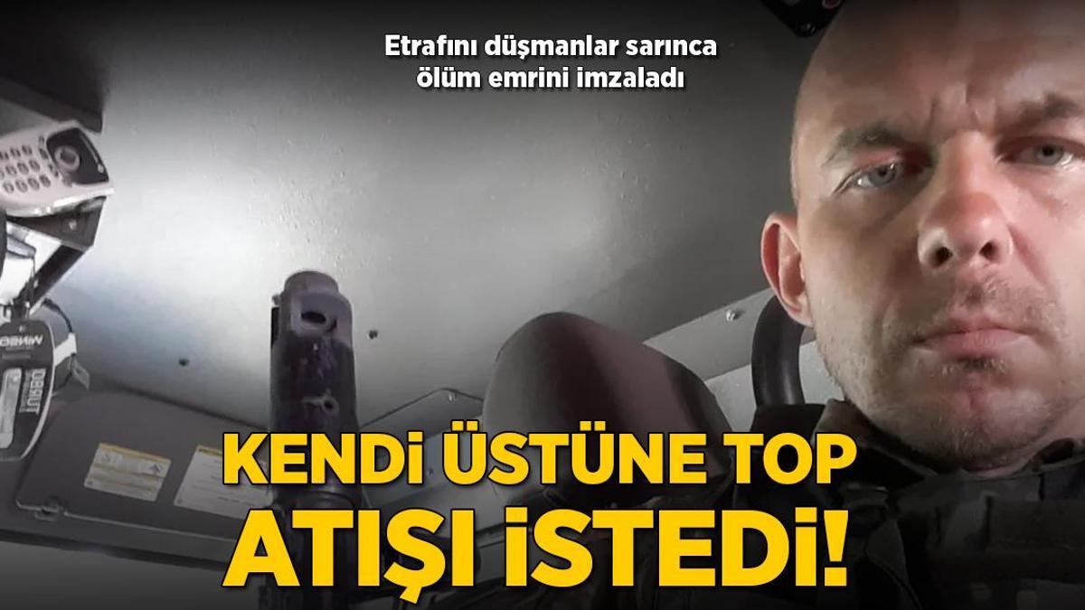 Kendi üstüne top atışı istedi! Sığınağın etrafını düşmanlar sarınca ölüm emrini istedi