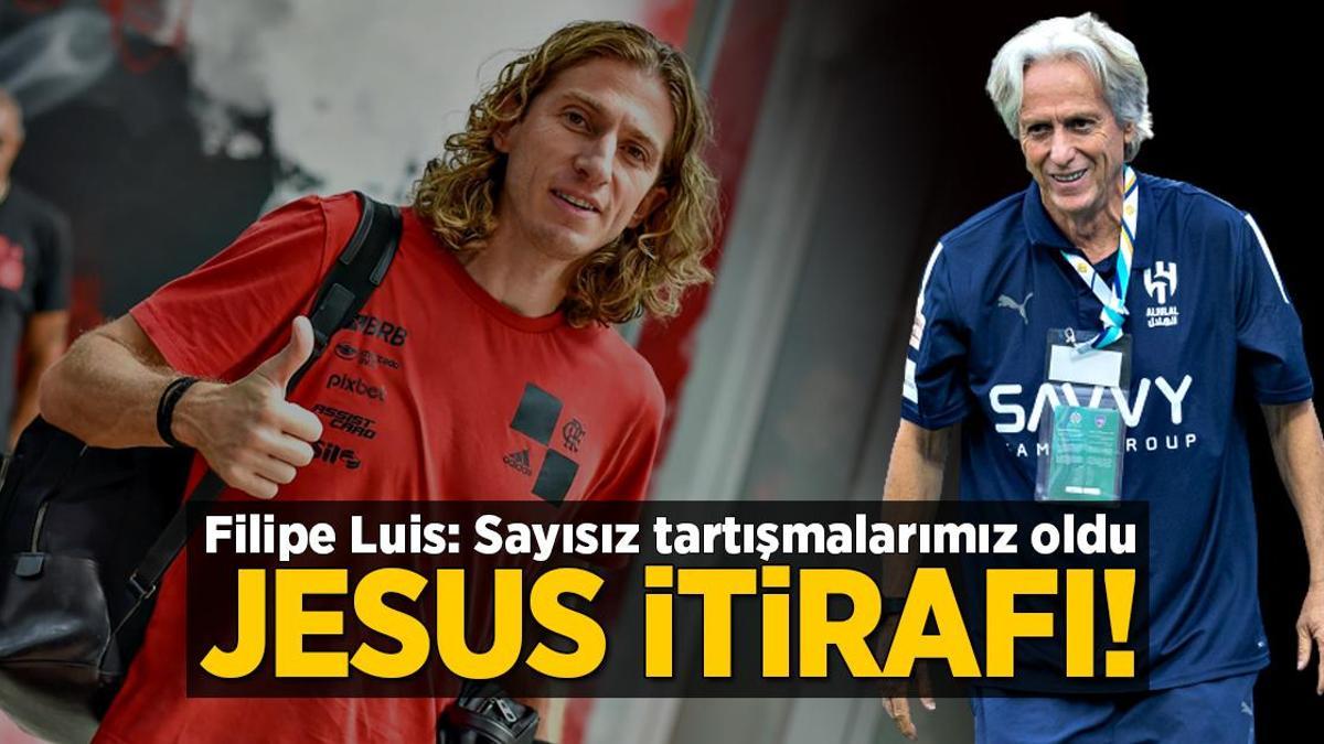 Filipe Luis’ten Jorge Jesus itirafı! ‘Sayısız tartışmalarımız oldu’