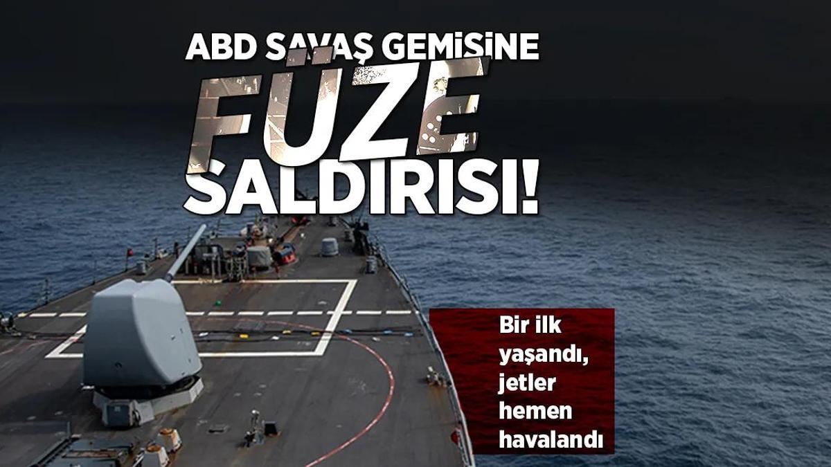 Gazze’deki savaşta son dakika… Bir ilk yaşandı, ABD savaş gemisine füze saldırısı!