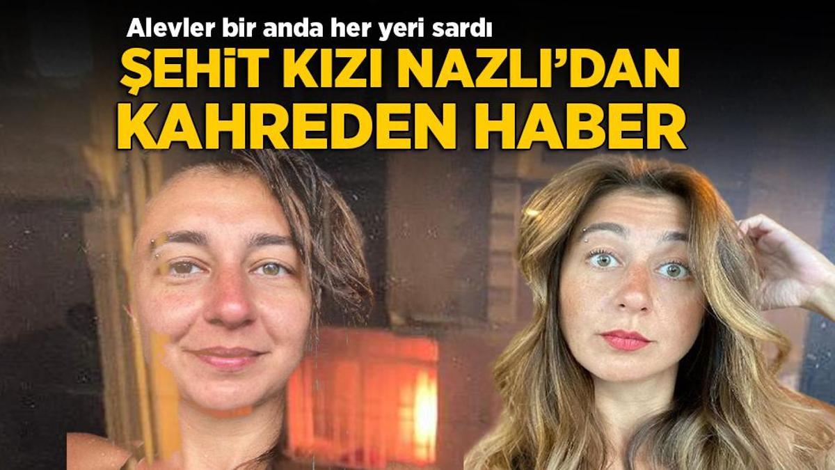 Şehit kızı Nazlı’dan kahreden haber! Alevler bir anda yükseldi