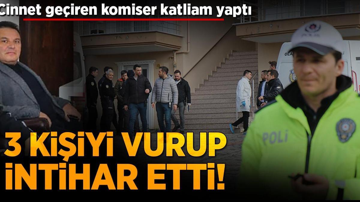 Cinnet geçiren komiser aile katliamı yaptı! 3 ölü