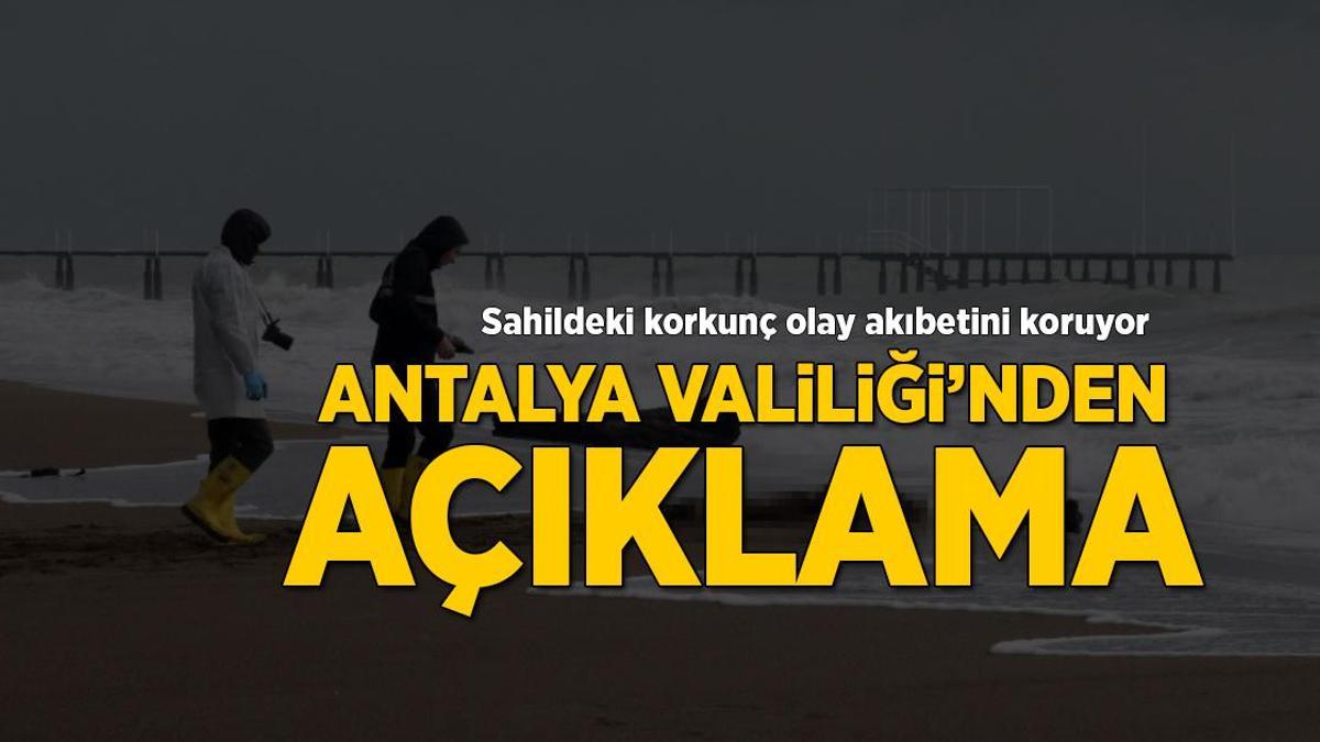 Antalya sahilde bulunan 6 cesetle ilgili valilikten flaş açıklama