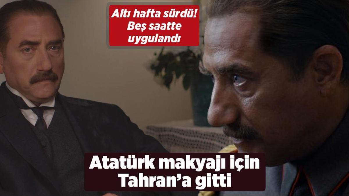 Yiğit Özşener, Atatürk makyajı için Tahran’a gitti!