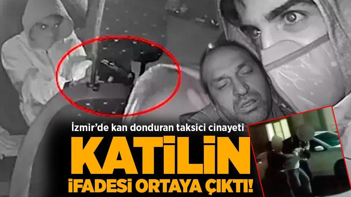 İzmir’de kan donduran taksici cinayeti! 19 yaşındaki katilin ifadesi ortaya çıktı
