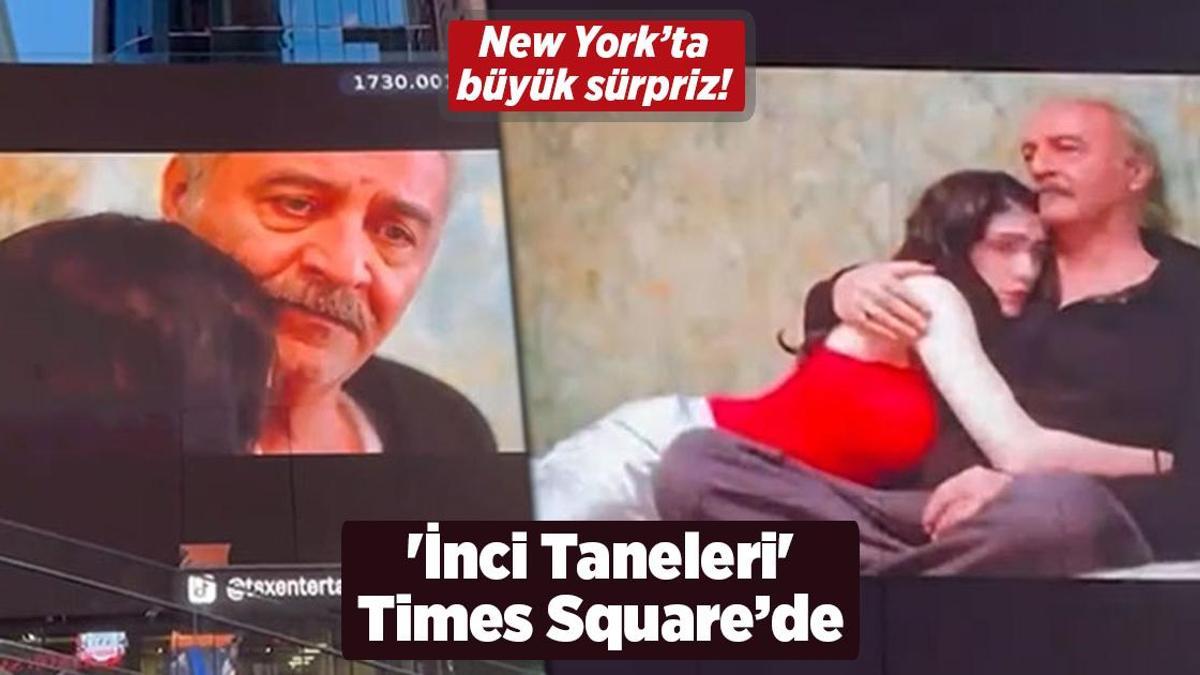 ‘İnci Taneleri’, Times Square ekranını süsledi!
