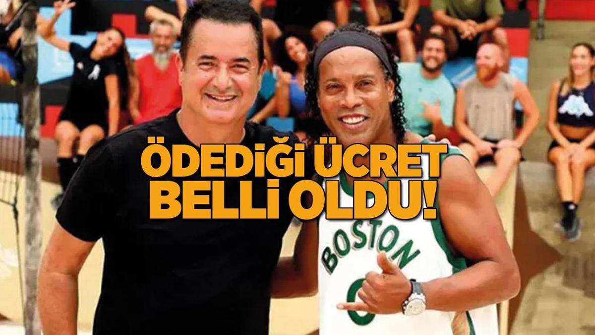 Acun Ilıcalı’nın Ronaldinho’ya ödediği ücret belli oldu