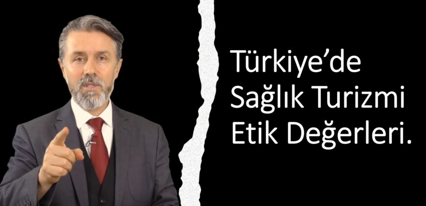 Gurbet Altay diyor ki,”Sağlık Turizminde Etik Değerler”
