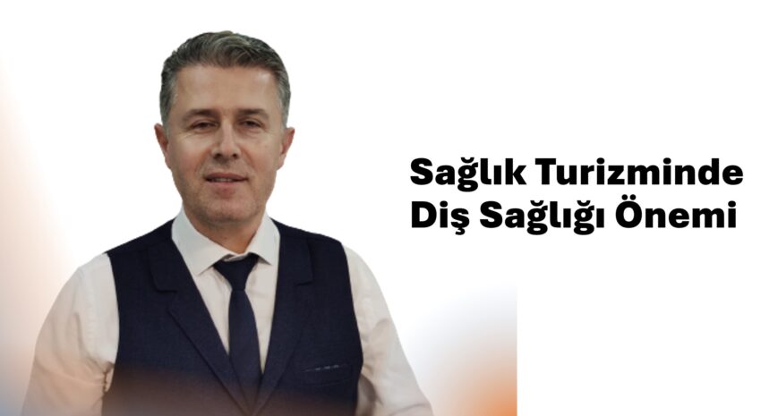 Gurbet Altay diyor ki “Sağlık Turizminde Diş Tedavilerin Durumu”