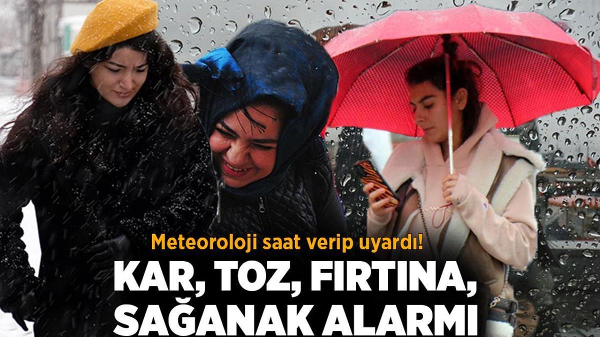 Son dakika… Meteoroloji saat verip uyardı! Kar, toz, fırtına, sağanak alarmı