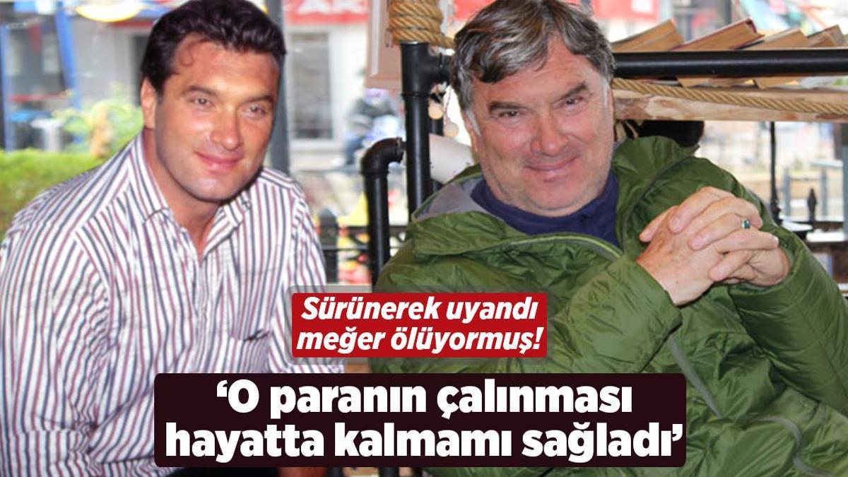 Tarık Tarcan: O paranın çalınması hayatta kalmamı sağladı!