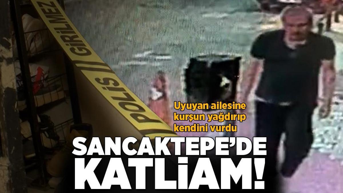 Sancaktepe’de vahşet! Uyuyan ailesine kurşun yağdırıp kendini vurdu: 2 ölü