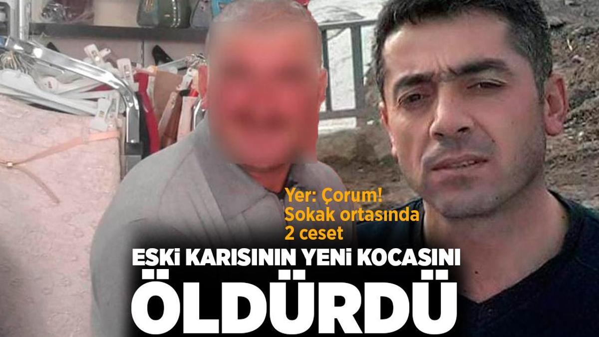 Çorum’da dehşet! Boşandığı karısının yeni kocası ile 1 kişiyi öldürdü