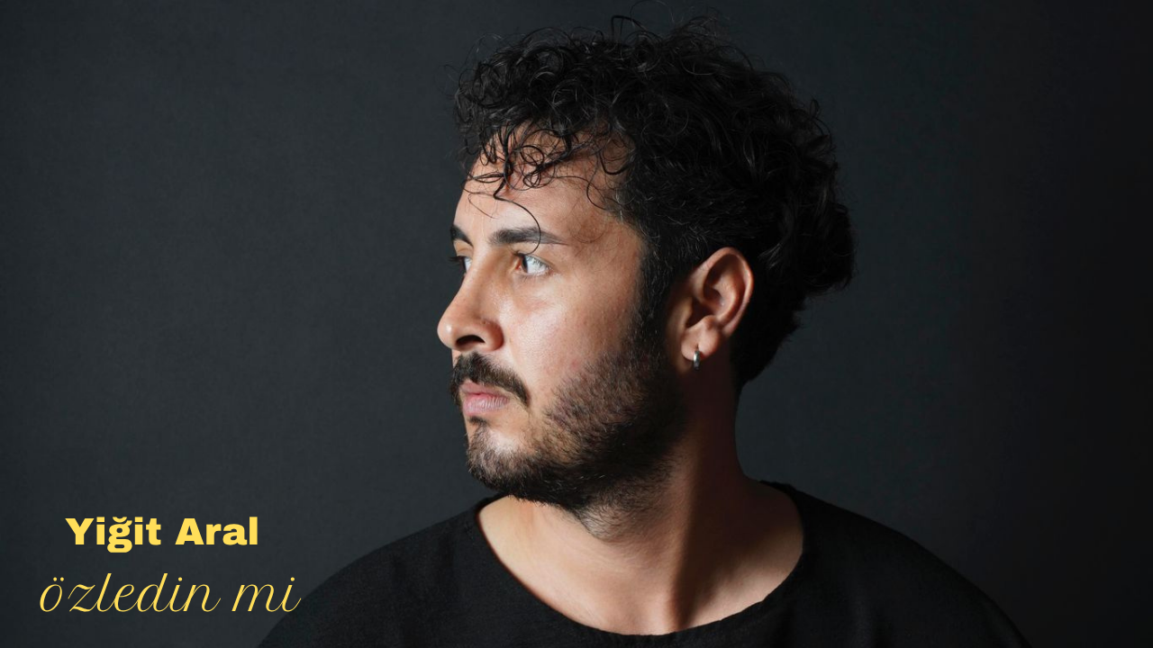 Yiğit Arat: Müzikal Yolculukta Bir Durak “Özledin mi?”