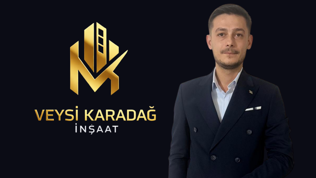 “Projeleriyle Konuşan, Güvenliği Önceleyen Bir İş Anlayışı: Veysi Karadağ”