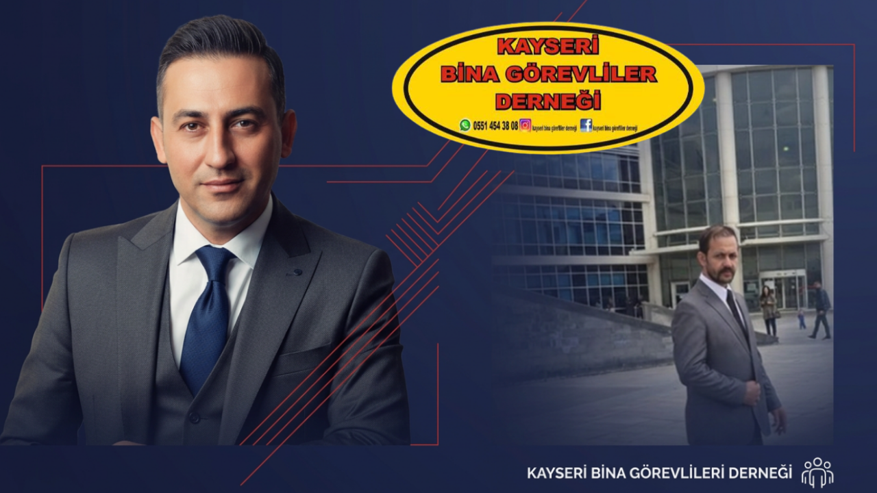 Kayseri Bina Görevlileri Derneği Başkanı Seyit Turan: “Emekle Yükselen Bir Meslek İçin Mücadele Ediyoruz”